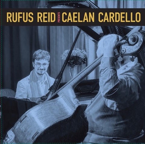 'Rufus Reid Presents Caelan Cardello'