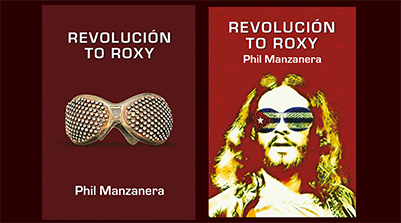 Phil Manzanera's memoir “Revolución to Roxy”