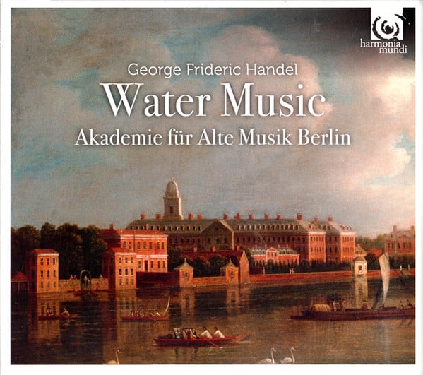 Handel Water Music Akademie fur alte Musik Berlin
