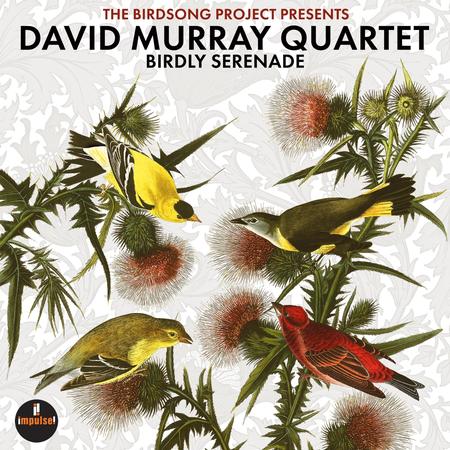 David Murray Quartet Birdly Serenade