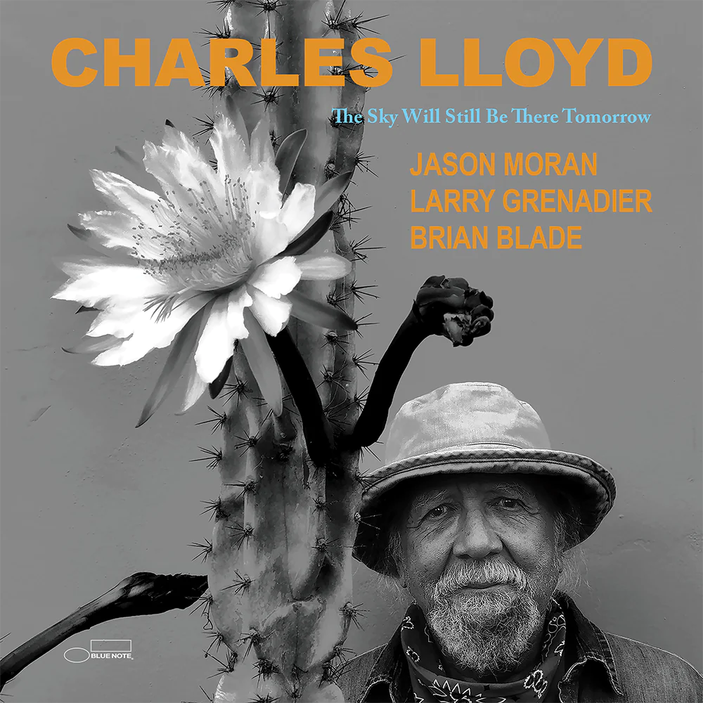 Charles Lloyd The Sky Will Still Be There Tomorrow