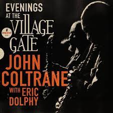 Evenings at the Village Gate John Coltrane with Eric Dolphy