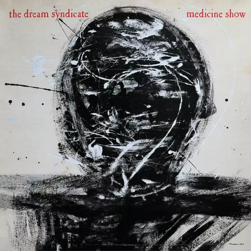 The dream syndicate “Medicine Show”