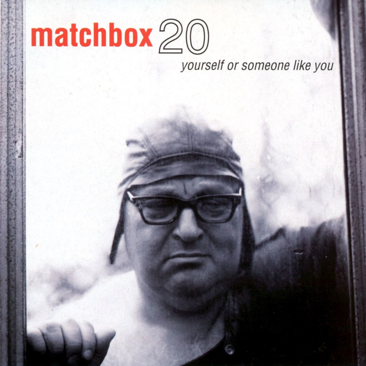 Matchbox 20 'Yourself Or Someone Like You'