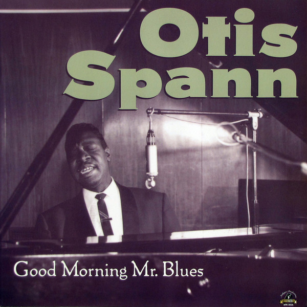 Otis Spann Good Morning Mr. Blues