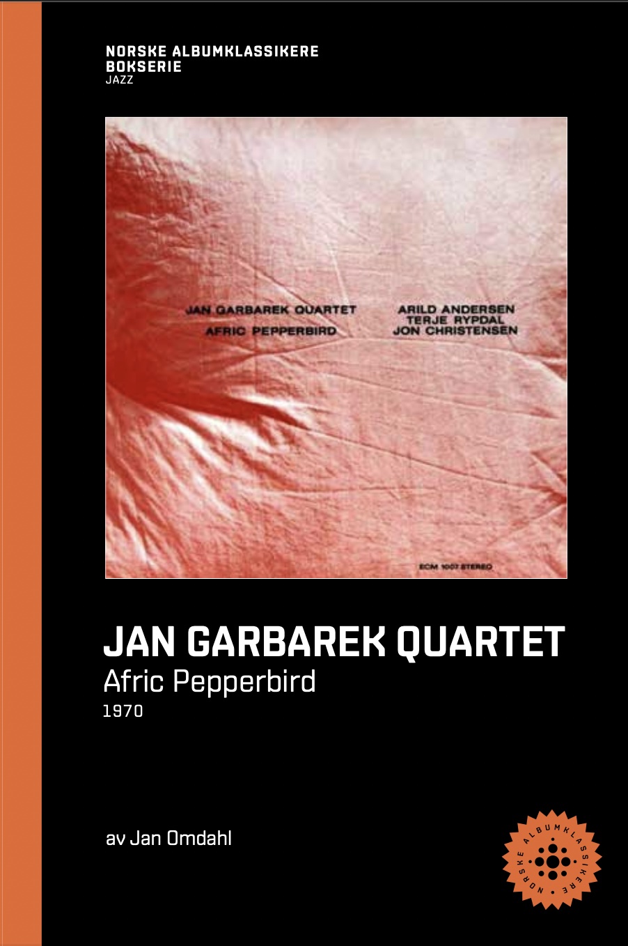 Afric Pepperbird Jan Garbarek Quartet book by Jan Omdahl