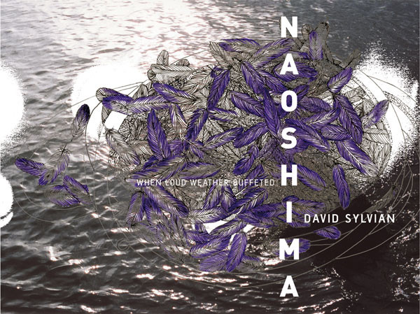 David Sylvian 'When Loud Weather Buffeted Naoshima'