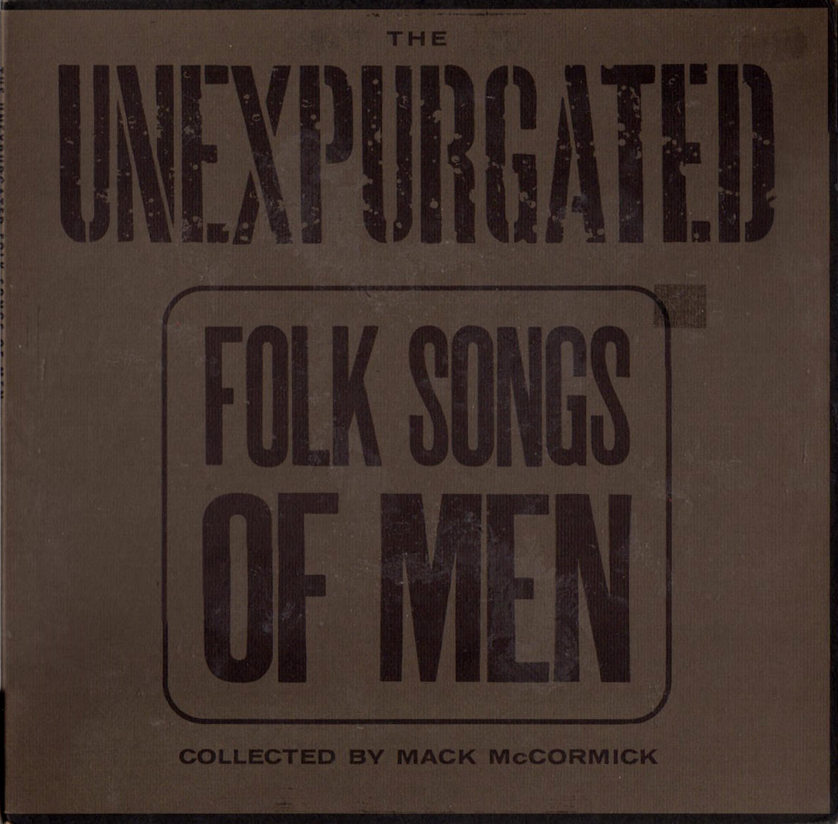 Mack McCormick The Unexpurgated Folk Songs Of Men