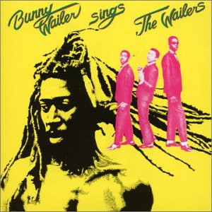 Bunny Wailer Sings The Wailers LP A critical look at his solo albums